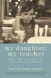 Cover art for MY DAUGHTER, MY TEACHER