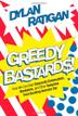 Cover art for GREEDY BASTARDS