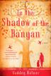 Cover art for IN THE SHADOW OF THE BANYAN