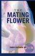 Cover art for THE MATING FLOWER