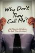 Cover art for WHY DON'T THEY CALL ME?