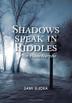 Cover art for SHADOWS SPEAK IN RIDDLES