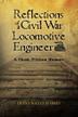 Cover art for REFLECTIONS OF A CIVIL WAR LOCOMOTIVE ENGINEER