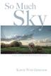Cover art for SO MUCH SKY