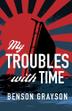Cover art for MY TROUBLES WITH TIME
