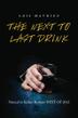 Cover art for THE NEXT TO LAST DRINK