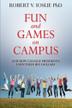 Cover art for Fun and Games on Campus and How College Presidents Earn Their Big Dollars
