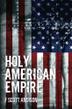 Cover art for HOLY AMERICAN EMPIRE