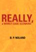 Cover art for REALLY, A WORST-CASE SCENARIO