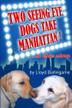 Cover art for TWO SEEING EYE DOGS TAKE MANHATTAN...A LOVE STORY