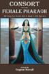 Cover art for CONSORT OF THE FEMALE PHARAOH