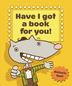 Cover art for HAVE I GOT A BOOK FOR YOU!
