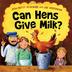 Cover art for CAN HENS GIVE MILK?