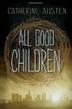 Cover art for ALL GOOD CHILDREN