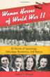 Cover art for WOMEN HEROES OF WORLD WAR II