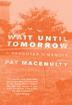 Cover art for WAIT UNTIL TOMORROW