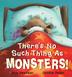 Cover art for THERE’S NO SUCH THING AS MONSTERS!