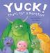 Cover art for YUCK! THAT’S NOT A MONSTER!