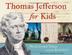 Cover art for THOMAS JEFFERSON FOR KIDS