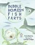 Cover art for BUBBLE HOMES AND FISH FARTS