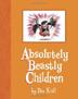 Cover art for ABSOLUTELY BEASTLY CHILDREN