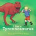 Cover art for I AM A TYRANNOSAURUS