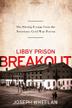 Cover art for LIBBY PRISON BREAKOUT
