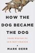 Cover art for HOW THE DOG BECAME THE DOG
