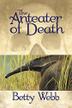 Cover art for THE ANTEATER OF DEATH