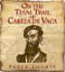 Cover art for ON THE TEXAS TRAIL OF CABEZA DE VACA
