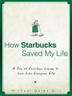 Cover art for HOW STARBUCKS SAVED MY LIFE