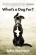 Cover art for WHAT'S A DOG FOR?