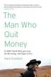 Cover art for THE MAN WHO QUIT MONEY