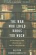 Cover art for THE MAN WHO LOVED BOOKS TOO MUCH