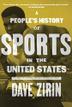 Cover art for A PEOPLE’S HISTORY OF SPORTS IN THE UNITED STATES