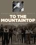 Cover art for TO THE MOUNTAINTOP