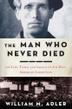 Cover art for THE MAN WHO NEVER DIED