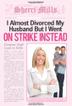 Cover art for I ALMOST DIVORCED MY HUSBAND BUT I WENT ON STRIKE INSTEAD