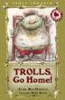 Cover art for TROLLS, GO HOME!
