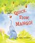 Cover art for QUICK, SLOW, MANGO!