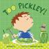 Cover art for TOO PICKLEY!