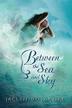 Cover art for BETWEEN THE SEA AND THE SKY