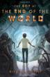 Cover art for THE BOY AT THE END OF THE WORLD