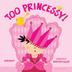 Cover art for TOO PRINCESSY!