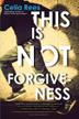 Cover art for THIS IS NOT FORGIVENESS