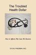 Cover art for THE TROUBLED HEALTH DOLLAR