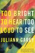 Cover art for TOO BRIGHT TO HEAR TOO LOUD TO SEE