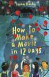 HOW TO MAKE A MOVIE IN 12 DAYS