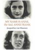 Cover art for MY NAME IS ANNE, SHE SAID, ANNE FRANK