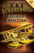 Cover art for TROUBLE AT IMPACT LAKE